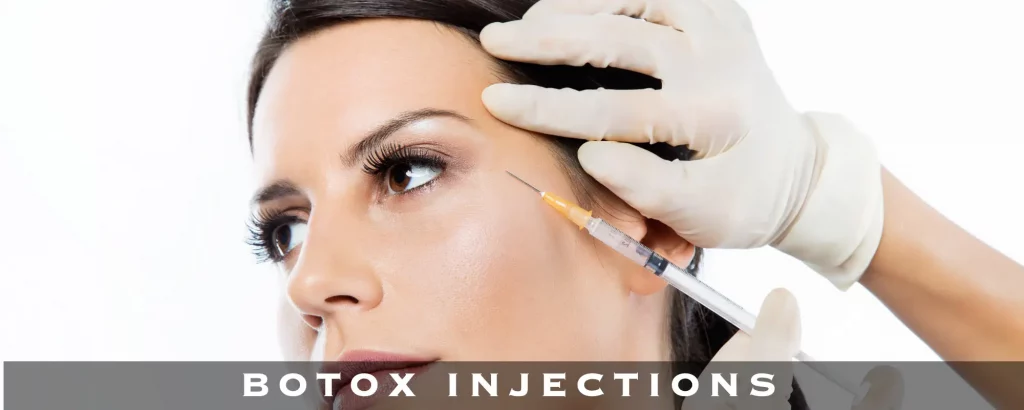 BOTOX INJECTIONS