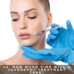14. HOW MUCH TIME WILL A JUVÉDERM® TREATMENT TAKE?
